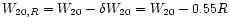 $W_{20,R}=W_{20}-\delta W_{20}=W_{20}-0.55R$