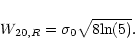 \begin{displaymath}W_{20,R} = \sigma_0\sqrt{8 \mbox{ln}(5)}.
\end{displaymath}