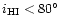 $i_{\rm HI}<80^\circ $