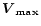 $\vec {V}_{\bf max}$