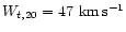 $W_{t,20}=47~{\rm km}\, {\rm s}^{-1}$