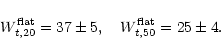 \begin{displaymath}W^{\rm flat}_{t,20} = 37\pm5, \quad W^{\rm flat}_{t,50}= 25 \pm 4 .
\end{displaymath}