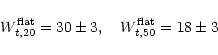 \begin{displaymath}W^{\rm flat}_{t,20} = 30\pm3,\quad W^{\rm flat}_{t,50} = 18\pm3
\end{displaymath}