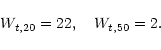 \begin{displaymath}W_{t,20}= 22, \quad W_{t,50}= 2.
\end{displaymath}
