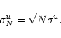 \begin{displaymath}\sigma^{u}_{N} = \sqrt{N} \sigma^{u}.
\end{displaymath}