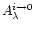 $A_\lambda^{i\rightarrow 0}$