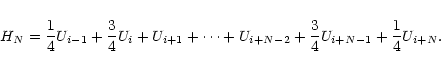 \begin{eqnarray*}H_N = \frac{1}{4}U_{i-1}+ \frac{3}{4}U_i + U_{i+1}+ \cdots +U_{i+N-2} + \frac{3}{4}U_{i+N-1}+\frac{1}{4}U_{i+N}.
\end{eqnarray*}