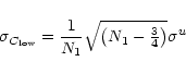 \begin{displaymath}\sigma_{C_{\rm low}} = \frac{1}{N_1} \sqrt{ \left( N_1 - {\textstyle\frac{3}{4}} \right) }\sigma^u
\end{displaymath}