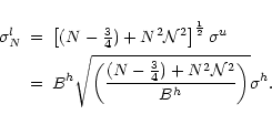 \begin{eqnarray*}\sigma^l_N & = & \left[ (N - {\textstyle\frac{3}{4}} ) + N^2{\c...
... ( N - \frac{3}{4} ) +
N^2{\cal N}^2 }{B^h} \right) } \sigma^h .
\end{eqnarray*}