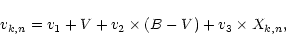 \begin{displaymath}v_{k,n} = v_1 + V + v_2\times (B-V) + v_3\times X_{k,n},
\end{displaymath}