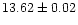 $13.62\pm 0.02$