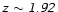${\mathsfsl{z\sim 1.92}}$
