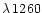 $\lambda\, 1260$