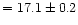 $= 17.1 \pm 0.2$