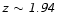 $\mathsfsl{z\sim 1.94}$
