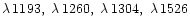 $\lambda\, 1193,\ \lambda\, 1260,\ \lambda\, 1304,\
\lambda\, 1526$