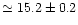 $\simeq
15.2\pm0.2$