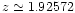 $z\simeq 1.92572$