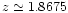 $z\simeq
1.8675$