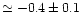 $\simeq
-0.4\pm0.1$