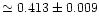 $\simeq 0.413\pm0.009$