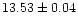 $13.53\pm 0.04$