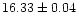 $16.33 \pm 0.04$