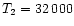 $T_2 = 32\, 000$