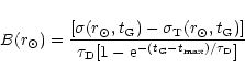 \begin{displaymath}B(r_{\odot })=\frac{[\sigma (r_{\odot },t_{\rm G})-\sigma _{\...
...\tau _{\rm D}[1-{\rm e}^{-(t_{\rm G}-t_{\max})/\tau _{\rm D}}]}\end{displaymath}