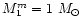 $ M_{1}^{m} = 1~M _{\odot } $