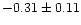 $- 0.31 \pm 0.11$