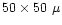 $50\times50~\mu$