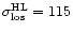 $\sigma^{\rm HL}_{\rm los}=115$