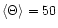$\langle\Theta\rangle=50$