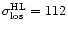 $\sigma^{\rm HL}_{\rm los}=112$