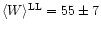 $\langle W\rangle^{\rm LL}=55\pm7$