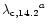 $ {\lambda_{\rm c,14.2}}^a$