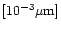 $ [10^{-3}\mu {\rm m}] $