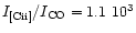 $I_{\rm [C{\sc ii}]} / I_{\rm CO} = 1.1~10^3$