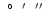 $\ \hbox{$^\circ$ }\ \hbox{$^\prime$ }\ \hbox{$^{\prime\prime}$ }$