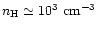 $n_{\rm H} \simeq 10^3\ \rm cm^{-3}$