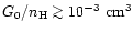 $G_0 / n_{\rm H} \mathrel{\mathchoice {\vcenter{\offinterlineskip\halign{\hfil
$...
...kip\halign{\hfil$\scriptscriptstyle ...