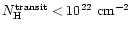 $N_{\rm H}^{\rm transit} < 10^{22}\ \rm cm^{-2}$
