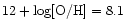 $\rm 12 + \log[ O / H ] = 8.1$