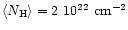 $\langle N_{\rm H} \rangle = 2~10^{22}\ \rm cm^{-2}$