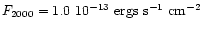 $F_{2000} = 1.0~10^{-13}\ \rm ergs\ s^{-1}\ cm^{-2}$