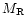 $M_{\rm R}$