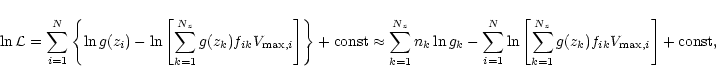 \begin{displaymath}\ln{\cal L}=\sum_{i=1}^{N}\left\{\ln g(z_{i})-\ln \left[\sum_...
...um_{k=1}^{N_{z}}
g(z_{k})f_{ik}V_{\max,i}\right] +{\rm const},
\end{displaymath}