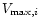 $V_{\max,i}$