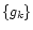 $\{g_{k}\}$